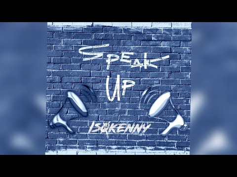 is0kenny- Speak Up (Official Audio)