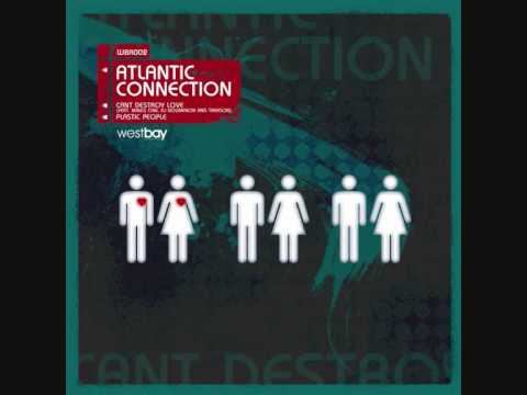 Atlantic Connection - Can't Destroy Love (feat Minds One and DJ Noumenon)