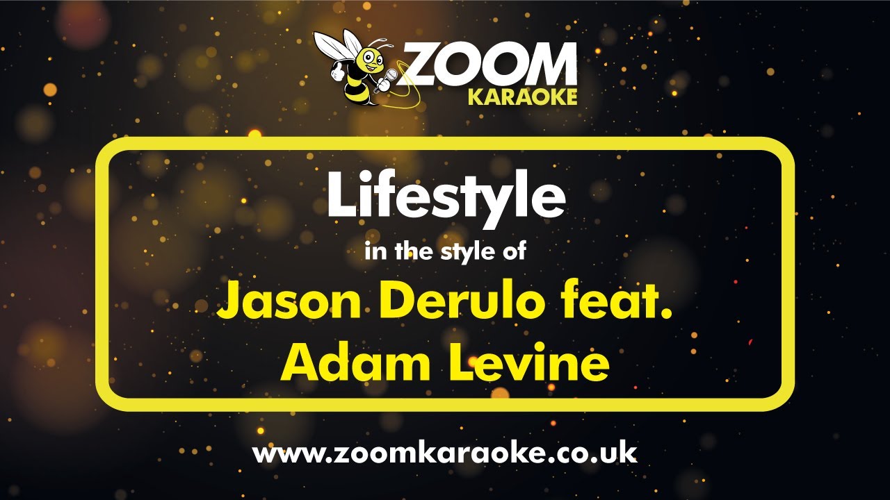 Jason Derulo feat. Adam Levine - Lifestyle - Karaoke Version from Zoom Karaoke