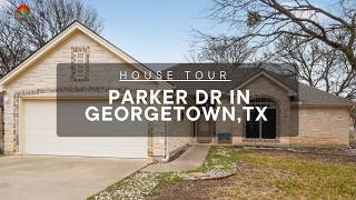MLS House Tour: 3001 Parker Dr in Georgetown, TX - Corner Lot Home in River Bend