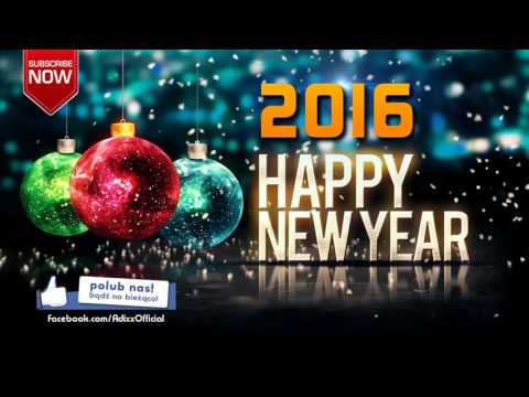 New Year Mix 2016 | Set Sylwester 2015 / 2016 | Muzyka na Sylwester