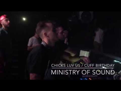 Chicks Luv Us / CUFF BDay @ Ministry Of Sound London.