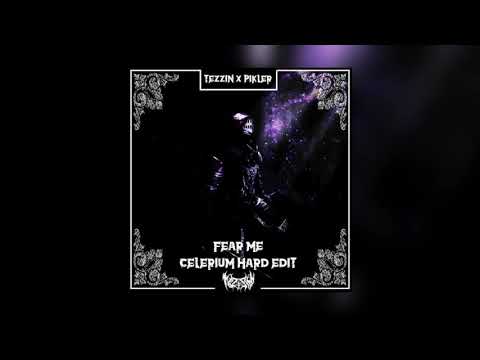 Tezzin X PIKL3R - Fear Me (Celerium Hard Edit)