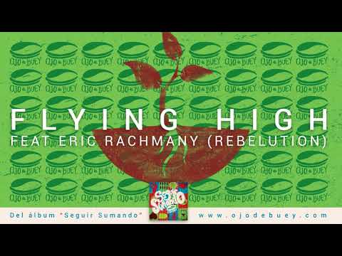 Ojo de Buey - Flying High Feat. Eric Rachmany (Rebelution)