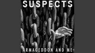 Suspects - Armageddon And Me video