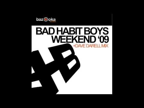 Bad Habit Boys - Weekend09(Dave Darell Radio Edit)