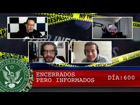 ENCERRADOS PERO INFORMADOS DÍA: 600 - EL PULSO DE LA REPÚBLICA