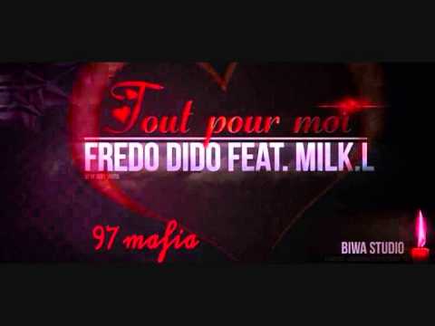 Fredo Dido feat Millk L  Tout pour moi