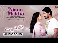 Ninna Mukha Audio Song Murali Meets Meera Prajwal Devraj Reema Vorah