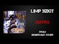 Limp Bizkit - Outro [Lyrics Video]