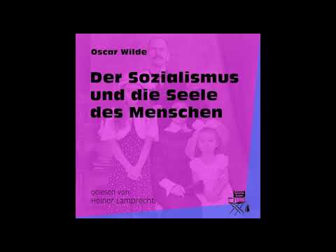 Der Sozialismus und die Seele des Menschen (Komplettes Hörbuch) - Oscar Wilde / Heiner Lamprecht