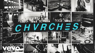 CHVRCHES - Get Out (Hansa Session / Audio)