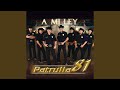 A Mi Ley - Patrulla 81 - Topic A Mi Ley