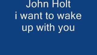 John Holt i want to wake up with you