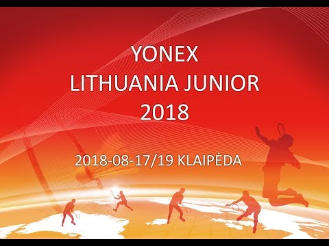 LBF . Yonex Lithuania Junior 2018 . Day 1