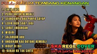 Download lagu Full Album Tembang Kenangan SKA Reggae Cover – Lagu Nostalgia Paling Enak Buat Santai & Kerja mp3