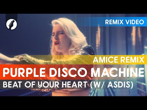 Purple Disco Machine, ASDIS - Beat Of Your Heart (AMICE Remix)