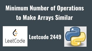 YouTube video 'Leetcode 2449. Minimum Number of Operations to Make Arrays Similar'