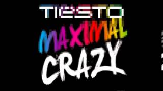 Tiesto   Maximal Crazy Original Mix)