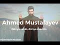 Ahmed Mustafayev – Dünya Sənin, Dünya Mənim