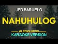 NAHUHULOG - Jed Baruelo (KARAOKE Version)