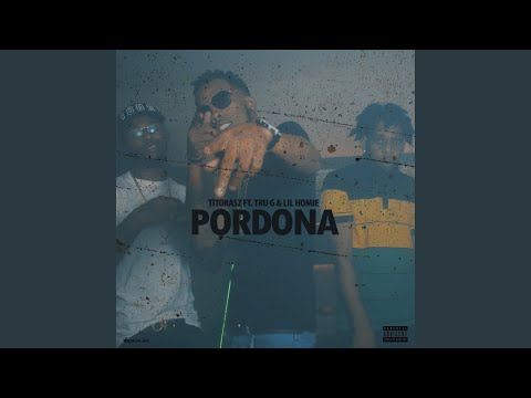 Pordona (feat. Tru G & Lil Homie)
