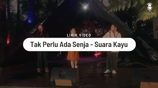 Download lagu Tak Perlu Ada Senja - Suara Kayu & Fiersa Besari (Lirik Lagu) mp3