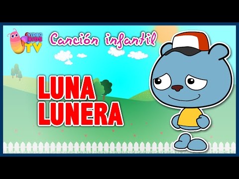 ♫♪ LUNA LUNERA CASCABELERA ♫♪ canción infantil completa con dibujos animados