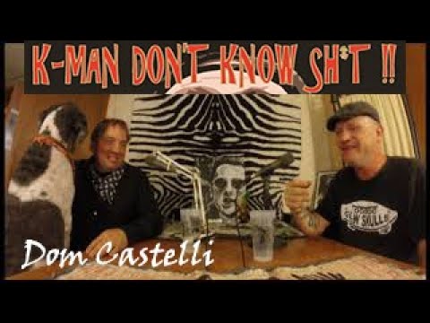 K-Man Don't Know Shit !! #4 - Dom Castelli