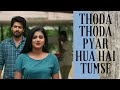 Thoda Thoda Pyaar | Romentic Song |Stebin Ben || Harish Kalyan, Shilpa Manjunath