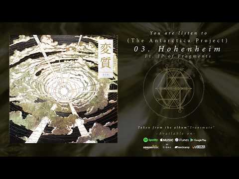 The Antarctica Project - Hohenheim (feat. JP Uribe of Fragments)