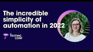 The incredible simplicity of automation in 2022 by Olga Baranovskaya - NZTestingConf 2022