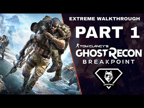 Ghost Recon: Breakpoint Extreme Walkthrough | Part 1 [Mission #1] Eagles Down | CenterStrain01