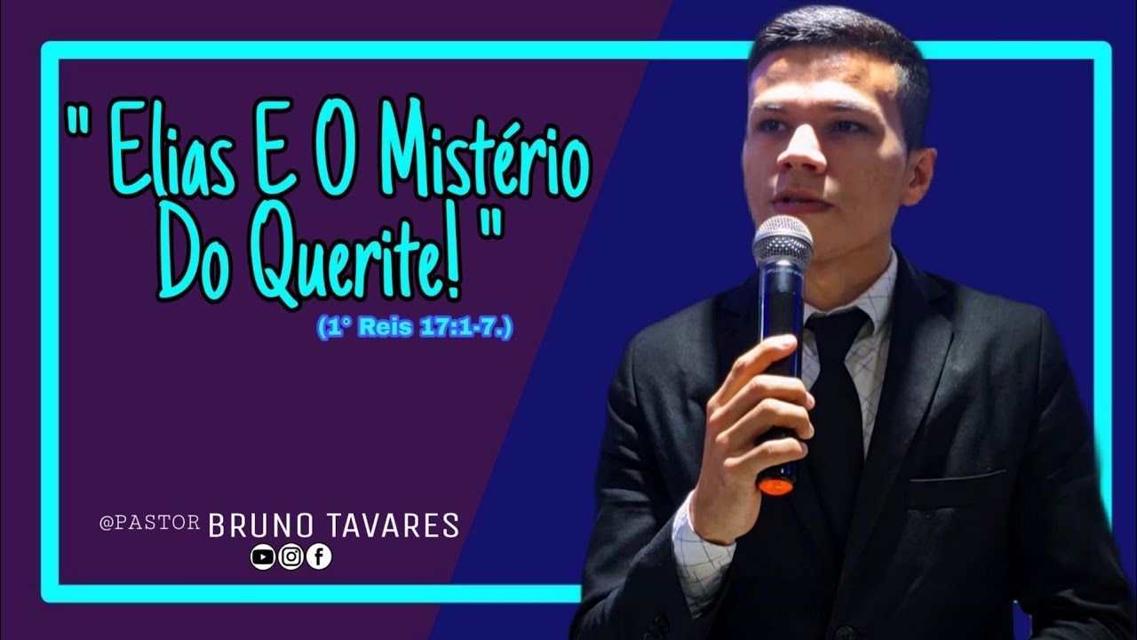 Pr Bruno Tavares // Elias e os Mistérios do Querite! (1REIS 17:1-7)