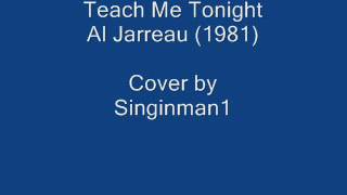 Teach Me Tonight- Al Jarreau (1981) - cover by Singinman1