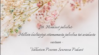 J18. Milloin kieltäytyä ottamasta palvelua tai asiakasta vastaan- Valk. peuran seurassa podcast