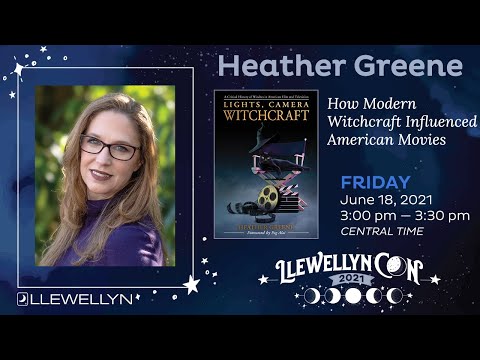 LlewellynCon2021: Heather Greene Discusses How Modern Witchcraft Influenced American Movies