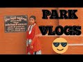 My Park Video Vlogs Park Video It S Riya Vlogs