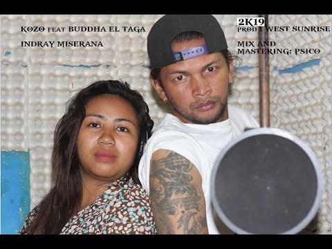 KOZO feat  BUDDHA EL TAGA - INDRAY MISERANA -   2K19