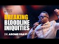 BREAKING BLOODLINE INIQUITIES DR AROME OSAYI