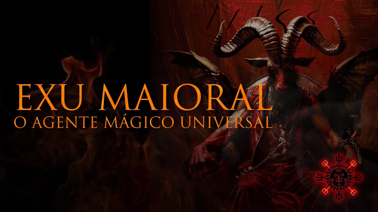 EXU MAIORAL: O AGENTE MÁGICO UNIVERSAL