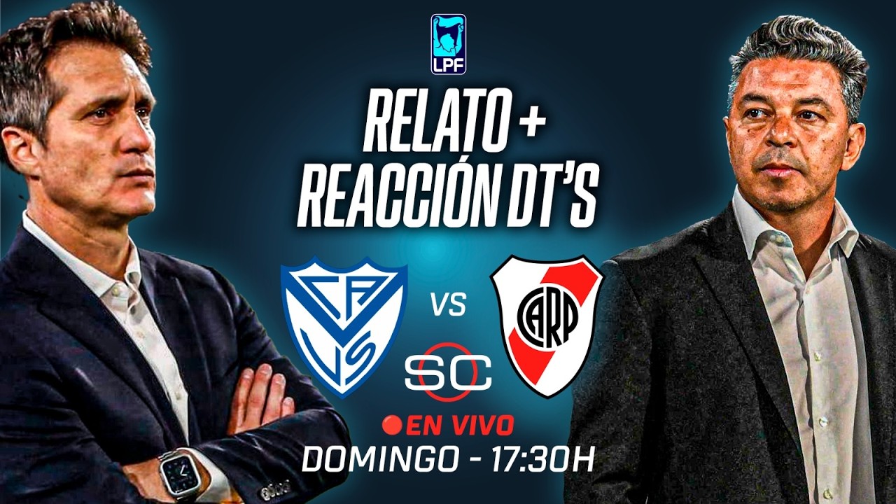 🔴 VÉLEZ VS. RIVER EN VIVO | RELATO Y REACCIONES DE LOS DT'S | APERTURA 2026