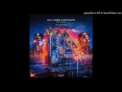 Olly James & Skylights Feat. Kris Kiss - Old School (Extended Mix)