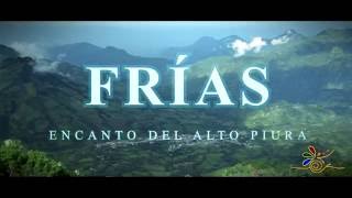 preview picture of video 'FRÍAS-PIURA-PERÚ/Encanto del Alto Piura.'