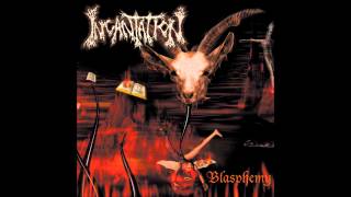 Incantation - Blasphemy