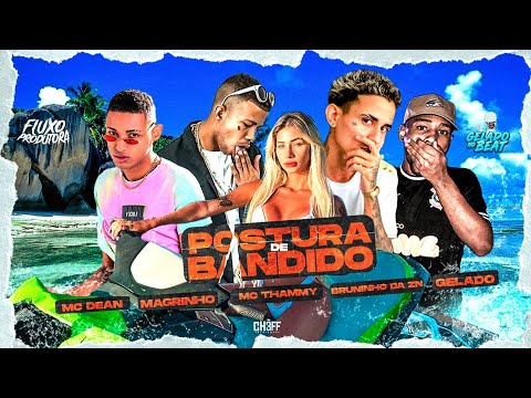 🔵 BREGÃ FUNK 2022 MC THAMMY, MC DEAN, BRUNINHO DA ZN & GELADO (bregãfunk) POSTURA DE BANDIDO