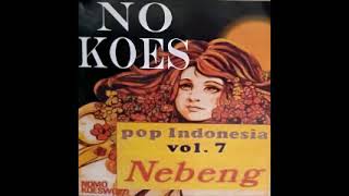 Download lagu No Koes Pop Indonesia Vol. 7 - Nebeng (Full Album) mp3