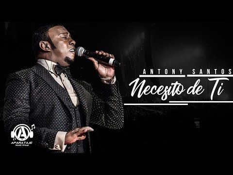 Anthony Santos - Necesito de ti