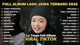 Download lagu TANPO HUBUNGAN - RA ISO NGAPUSI 2‼️ LA TASYA FULL ALBUM LAGU JAWA HIPHOP DANGDUT TERBARU 2026 🔥 mp3