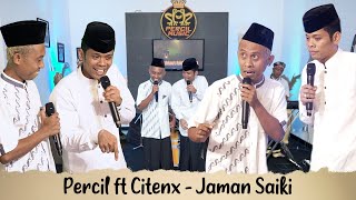 Download lagu JAMAN SAIKI Percil ft Citenx mp3 Download lagu JAMAN SAIKI Percil ft Citenx mp3